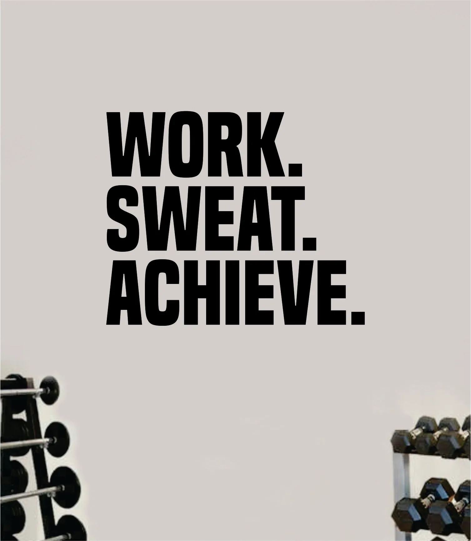 Work Sweat Achieve Fitness Gym Quote Health Work Out Decal Sticker Vinyl Art Wall Room Decor Teen Motivation Inspirational Girls Lift